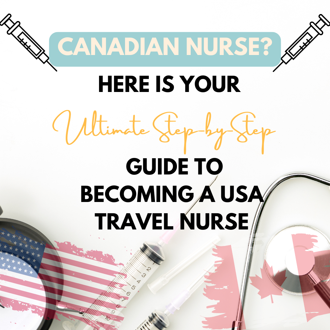 USA Travel Nursing for Canadians: The Ultimate Step-by-Step Guide